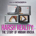 Harsh Reality: The Story of Miriam Rivera