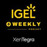 IGEL Weekly