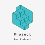 Project Ion Podcast