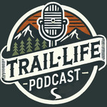 The Trail Life Podcast