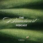 The Braveheart Podcast