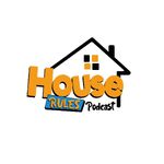 House Rules Podcast