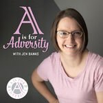 A is for Adversity