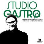 Studio Gastro – Der Gastronomie Podcast mit Sebastian E. Merget & Friends