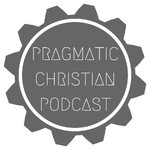 Pragmatic Christian Podcast