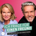 Ich frage für einen Freund - Der Sex-Podcast für Erwachsene