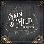 Grim & Mild Presents