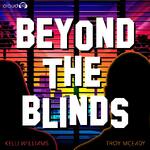 Beyond The Blinds