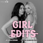 Girl Edits with Jessica Szohr & Sabina Gadecki-Rich