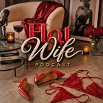 Hot Wife Podcast and the Swinger Lifestyle