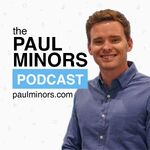 The Paul Minors Podcast: Productivity, Business & Self-Improvement