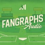 Podcast – FanGraphs Audio – FanGraphs Baseball