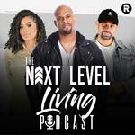 The Next Level Living Podcast With Jeremy Anderson