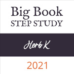 Herb K. - 2021 Big Book Step Study Workshop (including Q&A)