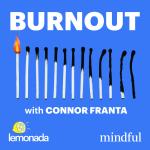 Burnout with Connor Franta