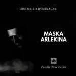 Maska Arlekina - historie kryminalne