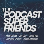 The Podcast Superfriends