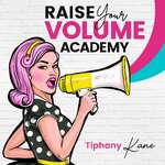 Raise Your Volume Academy with Tiphany Kane, M.Ed.