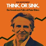 Think. Or Sink. – Der Investment-Talk