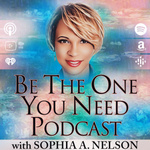 Be The One You Need with host Sophia Nelson 