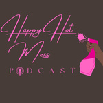 Happy Hot Mess Podcast