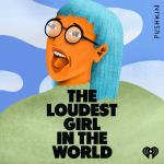 The Loudest Girl in the World