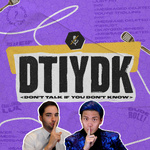 DTIYDK - Don't Talk If You Don't Know