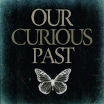 Our Curious Past