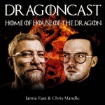 Dragoncast: Home of House of the Dragon