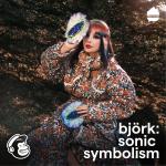 Björk: Sonic Symbolism 