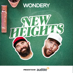 New Heights with Jason & Travis Kelce