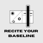 Recite Your Baseline