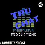 “TRU CHAT”... A Community Podcast & Today's Temperature