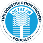 The Construction Record™ Podcast