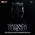 Wakanda Forever: The Official Black Panther Podcast