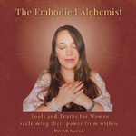 The Embodied Alchemist with Kelly Bramblett