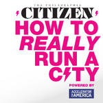 How to Really Run a City powered by Accelerator for America