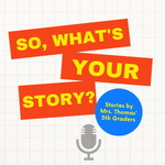 So What's Your Story? 