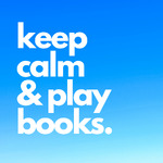 Keep Calm and Play Books