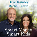 Smart Money Smart Kids by Dave Ramsey & Rachel Cruze