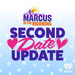 Marcus In The Morning Second Date Update
