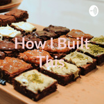 How I Built This 