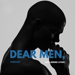 Dear Men Podcast