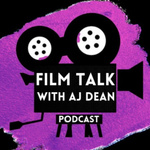 Film Talk With A.J. Dean