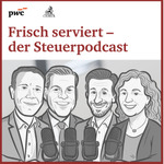 Frisch serviert - der Steuerpodcast