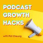 Podcast Growth Hacks