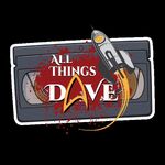 All Things Dave Podcast