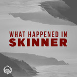 What Happened in Skinner