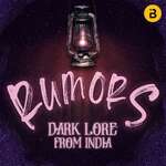 Rumors: Dark Lore From India 