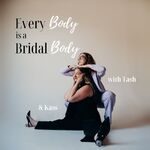 Every Body is a Bridal Body